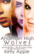 Anderson High Wolves: The Complete Novella Collection by Kelly Apple