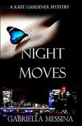 Night Moves (Kate Gardener Mysteries #6) by Gabriella Messina