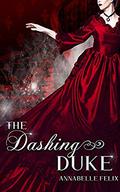 The Dashing Duke (The 12 Dukes of Christmas #1) by Annabelle Felix