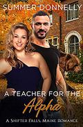 A Teacher for the Alpha (Shifter Falls, Maine #2) by Summer Donnelly