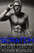 Scratch (Mischief Makers MC: Mother Chapter #3) by Flora Burgos