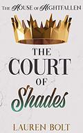 The Court of Shades (The House of Nightfallen #6) by Lauren Bolt