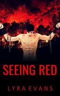 Seeing Red (Ever Green #2) by Lyra Evans