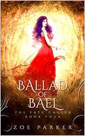 Ballad of Bael (The Fate Caller #4) by Zoe Parker
