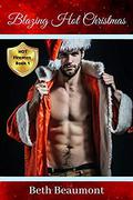 Blazing Hot Christmas: Alpha Male Curvy Babe Holiday Romance (HOT Firemen #1) by Beth Beaumont