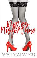 Dates of Misfortune (Daly Dating Duo #2) by Ava Lynn Wood