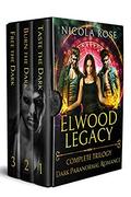 The Elwood Legacy  (Complete Trilogy): Dark Paranormal Romance by Nicola Rose