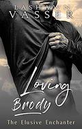 Loving Brody: The Elusive Enchanter (The Elusive #2) by JB Logic