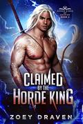 Claimed By The Horde King by Zoey Draven
