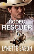 Rodeo Rescuer by Lynette Eason