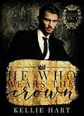 He Who Wears the Crown (Tales of Crowneship #1) by Kellie Hart