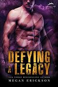 Defying a Legacy (Silver Tip Pack #3) by Megan Erickson