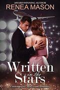 Written in the Stars: A Contemporary Hollywood Romance by Renea Mason