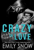 Crazy In Love (This Love Trilogy #3) by Emily Snow