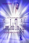 Come Into The Light (The Fairlight Novels #3) by Sandra Hall