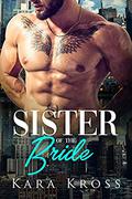 Sister Of The Bride (Billionaire Affairs #3) by Kara Kross