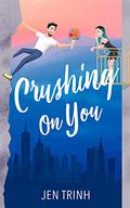 Crushing on You (Burlfriends #1) by Jen Trinh