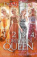 Forbidden Queen Complete Series: Books 1-4 by Dyan Chick