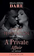 Sweet Temptation / A Private Affair: Sweet Temptation / A Private Affair  (Mills & Boon Dare) by Lauren Hawkeye