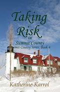 Taking Risk in Summit County (Summit County #4) by Katherine Karrol