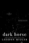 Dark Horse (The Kingmaker Saga #5) by London Miller