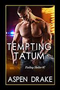 Tempting Tatum: Contemporary Romance (Finding Shelter #7) by Aspen Drake