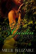 The Garden of Eden: A Romance Standalone by Millie Belizaire