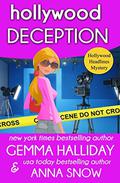 Hollywood Deception (Hollywood Headlines #4) by Anna Snow