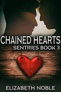 Chained Hearts (Sentries #3) by Elizabeth Noble