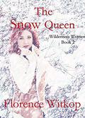 The Snow Queen (Women of the Wilderness #2) by Florence Witkop