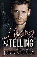 Kissing & Telling (Breaking The Rules Novel #1) by Cassandra Hallman