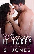 Whatever It Takes by S. Jones
