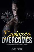 Darkness Overcomes by A.R. Ford