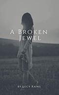 A Broken Jewel by Lucy Rains