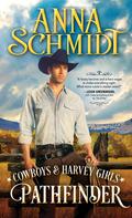 Pathfinder (Cowboys & Harvey Girls #3) by Anna Schmidt