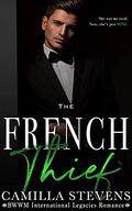 The French Thief: An International Legacies Romance (International Legacies #2) by Camilla Stevens