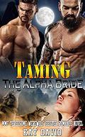Taming the Alpha Bride: MMF Threesome Werewolf Shifter Romance Novel by Kay David
