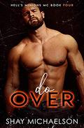 Do Over (Hell's Minions MC #4) by Shay Michaelson