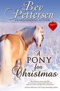 A PONY FOR CHRISTMAS by Bev Pettersen