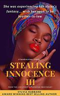 Stealing Innocence III  (standalone): His African Sweetheart by Sylvia Hubbard