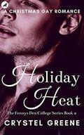 HOLIDAY HEAT: An Aryn&Trae Christmas Gay Romance (The Fennys Den College #2) by Crystel Greene