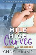 Mile High Curves: Haunted and Bothered (Curvy Librarians #3) by Anna Heskin