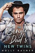 The Single Dad's New Twins - A Billionaire Cowboy Romance by Holly Rayner