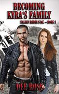 Becoming Kyra’s Family (Fallen Rebel's MC #1) by Dee Rose