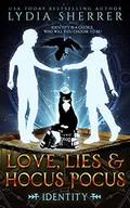 Love, Lies, and Hocus Pocus Identity (A Lily Singer Cozy Fantasy Adventure #6) by Lydia Sherrer