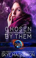 Chosen By Them: Planet Athion Series by Skye MacKinnon