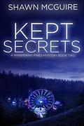 Kept Secrets (Whispering Pines Mystery #2) by Shawn McGuire