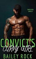 Convict's Curvy Girl (Dangerous Curves #2) by Bailey Rock