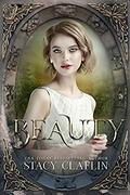 Beauty: A Novella by Stacy Claflin