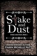 Stake and Dust (Stake and Dust #1) by Karen Michelle Nutt